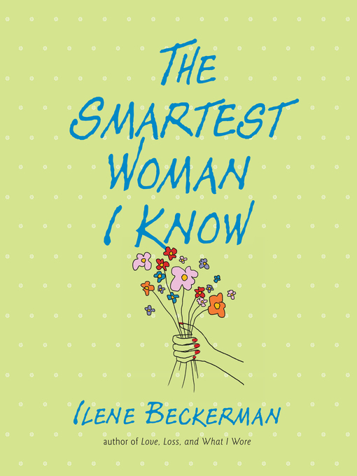 Title details for The Smartest Woman I Know by Ilene Beckerman - Available